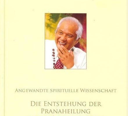 Die Entstehung der Pranaheilung und des Arhatic Yoga von Master Choa Kok Sui